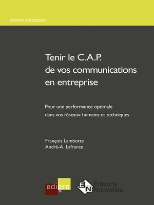 cover image of Tenir le C.A.P. de vos communications en entreprise